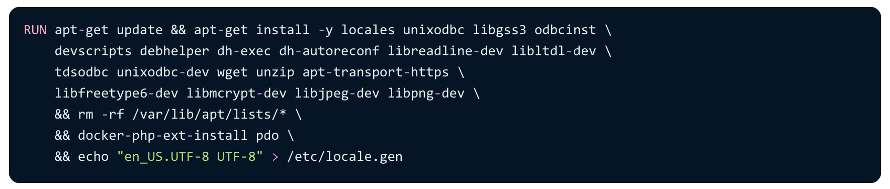 RUN apt-get update && apt-get install -y locales unixodbc libgss3 odbcinst \     devscripts debhelper dh-exec dh-autoreconf libreadline-dev libltdl-dev \     tdsodbc unixodbc-dev wget unzip apt-transport-https \     libfreetype6-dev libmcrypt-dev libjpeg-dev libpng-dev \     && rm -rf /var/lib/apt/lists/* \     && docker-php-ext-install pdo \     && echo "en_US.UTF-8 UTF-8" > /etc/locale.gen